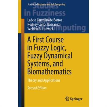 A First Course in Fuzzy Logic, Fuzzy Dynamical Systems, and Biomathematics