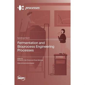 Fermentation and Bioprocess Engineering Processes
