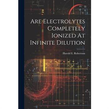 Are Electrolytes Completely Ionized At Infinite Dilution