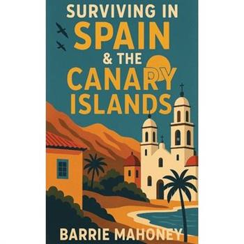 Surviving in Spain & the Canary Islands