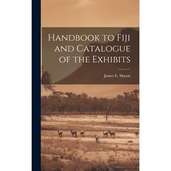 Handbook to Fiji and Catalogue of the Exhibits
