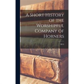 A Short History of the Worshipful Company of Horners