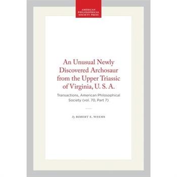 An Unusual Newly Discovered Archosaur from the Upper Triassic of Virginia, U. S. A.