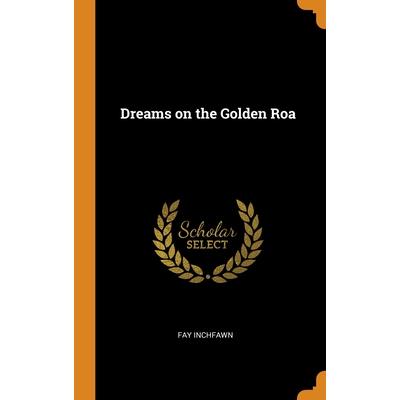 Dreams on the Golden Roa