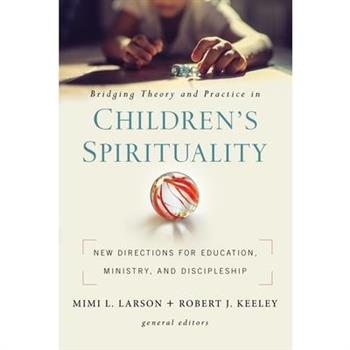 Bridging Theory and Practice in Children’s Spirituality