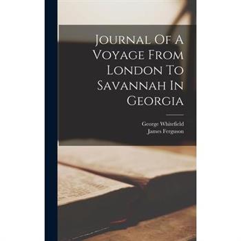 Journal Of A Voyage From London To Savannah In Georgia