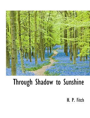 Through Shadow to Sunshine