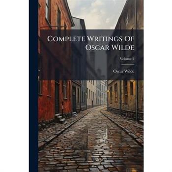 Complete Writings of Oscar Wilde, Volume 2...