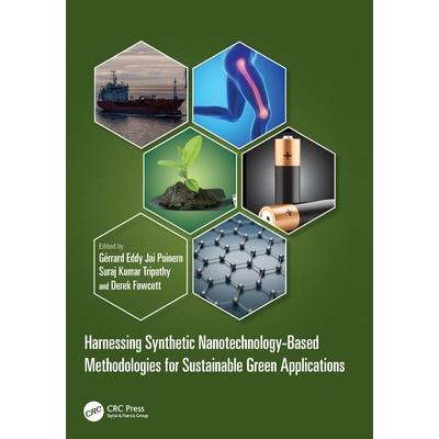 Harnessing Synthetic Nanotechnology-Based Methodologies for Sustainable Green Applications