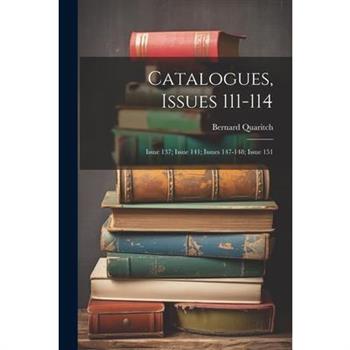 Catalogues, Issues 111-114; issue 137; issue 141; issues 147-148; issue 151