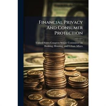 Financial Privacy And Consumer Protection