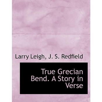 True Grecian Bend. a Story in Verse