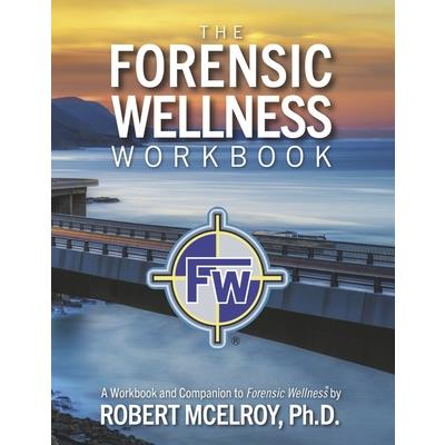 The Forensic Wellness Workbook