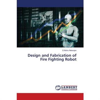 Design and Fabrication of Fire Fighting Robot