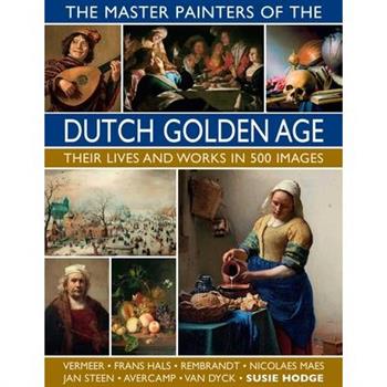 The Master Painters of the Dutch Golden Age