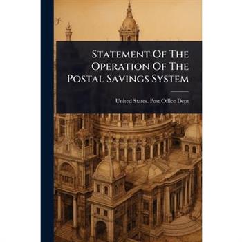Statement Of The Operation Of The Postal Savings System