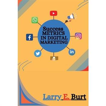 Success Metrics in Digital Marketing