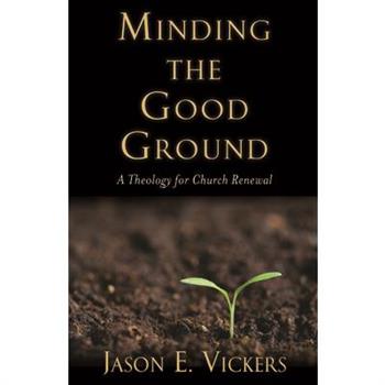 Minding the Good Ground