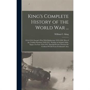 King's Complete History of the World War ...