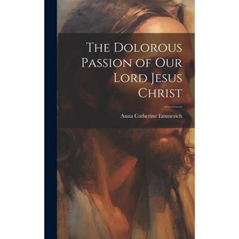 The Dolorous Passion of Our Lord Jesus Christ