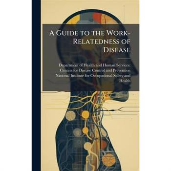 A Guide to the Work-Relatedness of Disease
