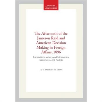 The Aftermath of the Jameson Raid and American Decision Making in Foreign Affairs, 1896