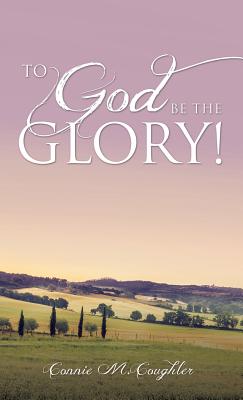 To God Be The Glory!