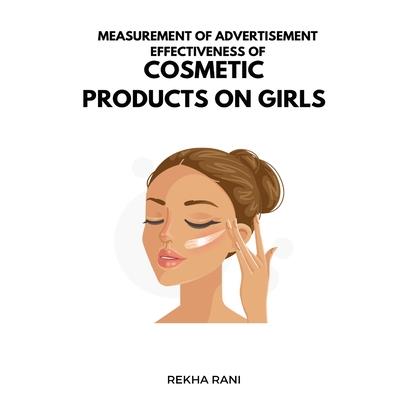 Measurement Of Advertisement Effectiveness Of Cosmetic Products On Girls