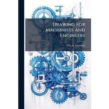 Drawing For Machinists And Engineers