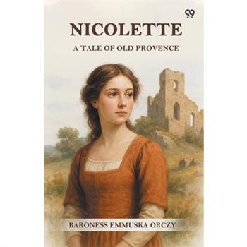 Nicolette A Tale Of Old Provence