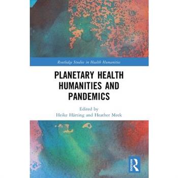 Planetary Health Humanities and Pandemics