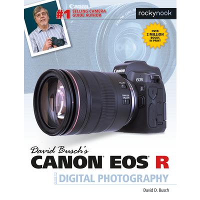 David Busch`s Canon Eos R Guide to Digital Photography