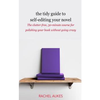 The Tidy Guide to Self-Editing Your Novel