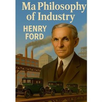 My Philosophy of Industry