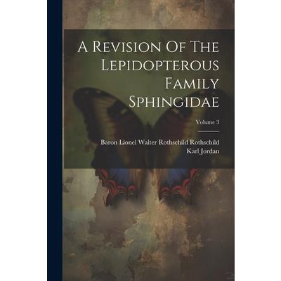A Revision Of The Lepidopterous Family Sphingidae; Volume 3