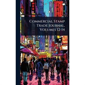 Commercial Stamp Trade Journal, Volumes 12-14