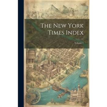 The New York Times Index; Volume 7