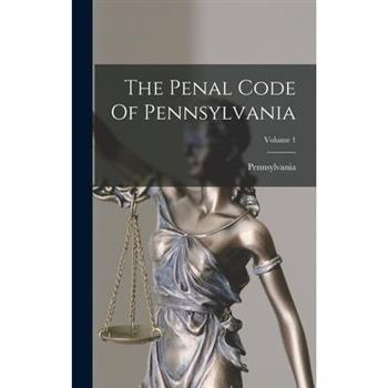 The Penal Code Of Pennsylvania; Volume 1