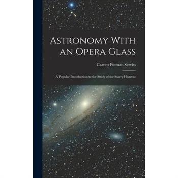 Astronomy With an Opera Glass