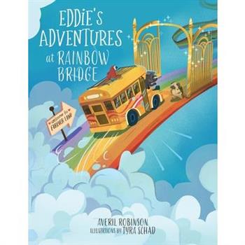 Eddie's Adventures at Rainbow Bridge