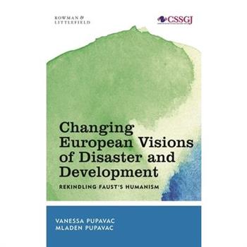 Changing European Visions of Disaster and Development