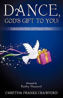 Dance, God’s Gift to You!