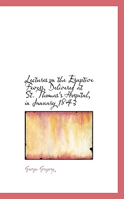 Lectures on the Eruptive Fevers, Delivered at St. Thomas’s Hospital, in January 1843