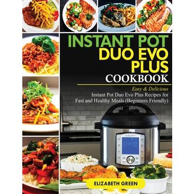 Instant Pot Duo Evo Plus Cookbook