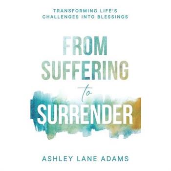 From Suffering to Surrender