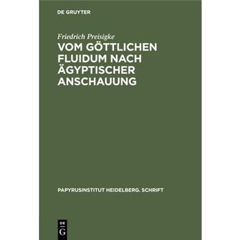 Vom g繹ttlichen Fluidum nach 瓣gyptischer Anschauung