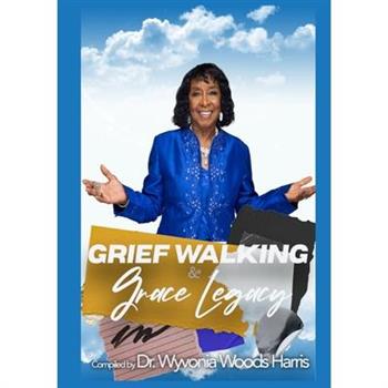 Grief Walking & Grace Legacy