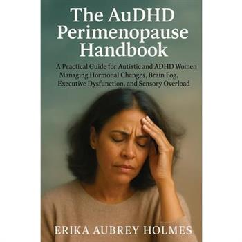 The AuDHD Perimenopause Handbook