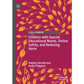 Children with Special Educational Needs, Online Safety, and Reducing Harm
