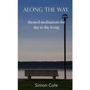 Along the Way - themed meditations for day to day living